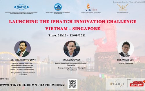 Khởi động Cuộc thi Khởi nghiệp đổi mới sáng tạo IPHatch Vietnam - Singapore