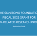 THE SUMITOMO FOUNDATION FISCAL 2022 GRANT FOR JAPAN-RELATED RESEARCH PROJECTS